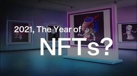 为什么2021年将成为不可替代令牌（NFT）年 | 烤仔星选_CRYPTO:怎么产生的