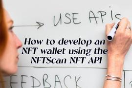 分析｜NFTScan NFT API 在加密钱包开发中的应用_NFTS:API