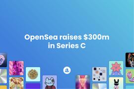 OpenSea——全球最大NFT交易平台，被“DAO”后还会不会发币_OPEN:PENC